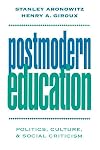 Postmodern Education: Politics, Culture, and Social Criticism