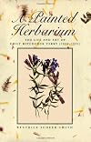 A Painted Herbarium: The Life and Art of Emily Hitchcock Terry (1838-1921)