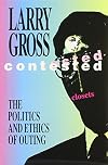 Contested Closets: The Politics and Ethics of Outing