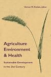 Agriculture, Environment, and Health: Sustainable Development in the 21st Century