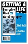 Getting a Life: Everyday Uses of Autobiography