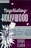Negotiating Hollywood: The Cultural Politics of Actors' Labor