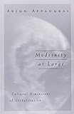 Modernity At Large Cultural Dimensions Of Globalization