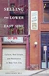 Selling the Lower East Side: Culture, Real Estate, and Resistance in New York City