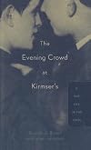 The Evening Crowd at Kirmser's: A Gay Life in the 1940s