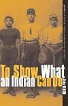 To Show What an Indian Can Do: Sports at Native American Boarding Schools (Sport and Culture)