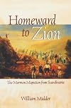 Homeward To Zion: The Mormon Migration from Scandinavia