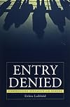 Entry Denied: Controlling Sexuality At The Border