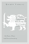 Abiding by Sri Lanka: On Peace, Place, and Postcoloniality (Public Worlds)