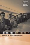 Contested Citizenship: Immigration and Cultural Diversity in Europe (Social Movements, Protest and Contention)