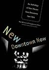 New Downtown Now: An Anthology Of New Theater From Downtown New York