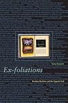 Ex-foliations: Reading Machines and the Upgrade Path (Electronic Mediations)