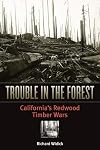 Trouble in the Forest: Californiaβs Redwood Timber Wars