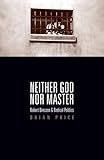 Neither God Nor Master Robert Bresson And Radical Politics