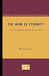 The wine of eternity: Short stories from the Latvian