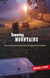 Removing Mountains: Extracting Nature and Identity in the Appalachian Coalfields (A Quadrant Book)