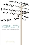 Virality: Contagion Theory in the Age of Networks