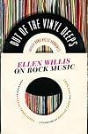 Out of the Vinyl Deeps: Ellen Willis on Rock Music