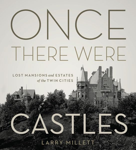 Once There Were Castles: Lost Mansions and Estates of the Twin Cities book cover