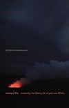Voices of Fire: Reweaving the Literary Lei of Pele and Hi'iaka