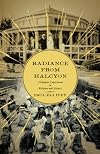 Radiance from Halcyon: A Utopian Experiment in Religion and Science