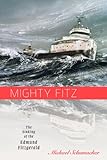 Mighty Fitz The Sinking Of The Edmund Fitzgerald Feslerlampert Minnesota Heritage