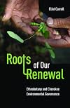 Roots of Our Renewal: Ethnobotany and Cherokee Environmental Governance