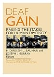 Deaf Gain Raising The Stakes For Human Diversity