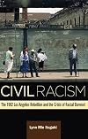 Civil Racism: The 1992 Los Angeles Rebellion and the Crisis of Racial Burnout