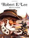 Robert E. Lee: Brave Leader