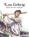 Lou Gehrig: Pride of the Yankees (Easy Biographies)