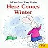 Here Comes Winter (A First-Start Easy Reader)