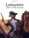 Lafayette: Hero of Two Nations