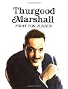 Thurgood Marshall: Fight for Justice