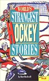World's Strangest Hockey Stories (World's Strangest Sports Stories)