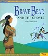 Brave Bear and the Ghosts : a Sioux Legend