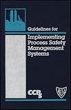 Guidelines For Implementing Process Safety Management Systems