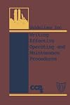 Guidelines for Writing Effective Operating and Maintenance Procedures