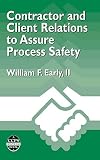 Contractor And Client Relations To Assure Process Safety