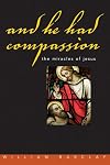 And He Had Compassion