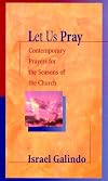 Let Us Pray: Contemporary Prayers for the Seasons of the Church