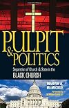 Pulpit & Politics: Separation of Church & State in the Black Church
