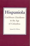 Hispaniola: Caribbean Chiefdoms in the Age of Columbus