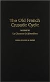 La Chanson de Jerusalem: Volume 6 of the Old French Crusade Cycle