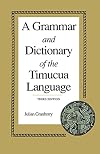 A Grammar and Dictionary of the Timucua Language