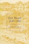 Fort Meade, 1849-1900