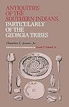 Antiquities of the southern Indians, particularly of the Georgia tribes