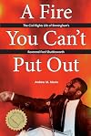 A Fire You Can't Put Out: The Civil Rights Life of Birmingham's Reverend Fred Shuttlesworth (Religion & American Culture)