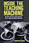 Inside the Teaching Machine: Rhetoric and the Globalization of the U.S. Public Research University (Albma Rhetoric Cult & Soc Crit)