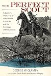 The Perfect Scout: A Soldier’s Memoir of the Great March to the Sea and the Campaign of the Carolinas